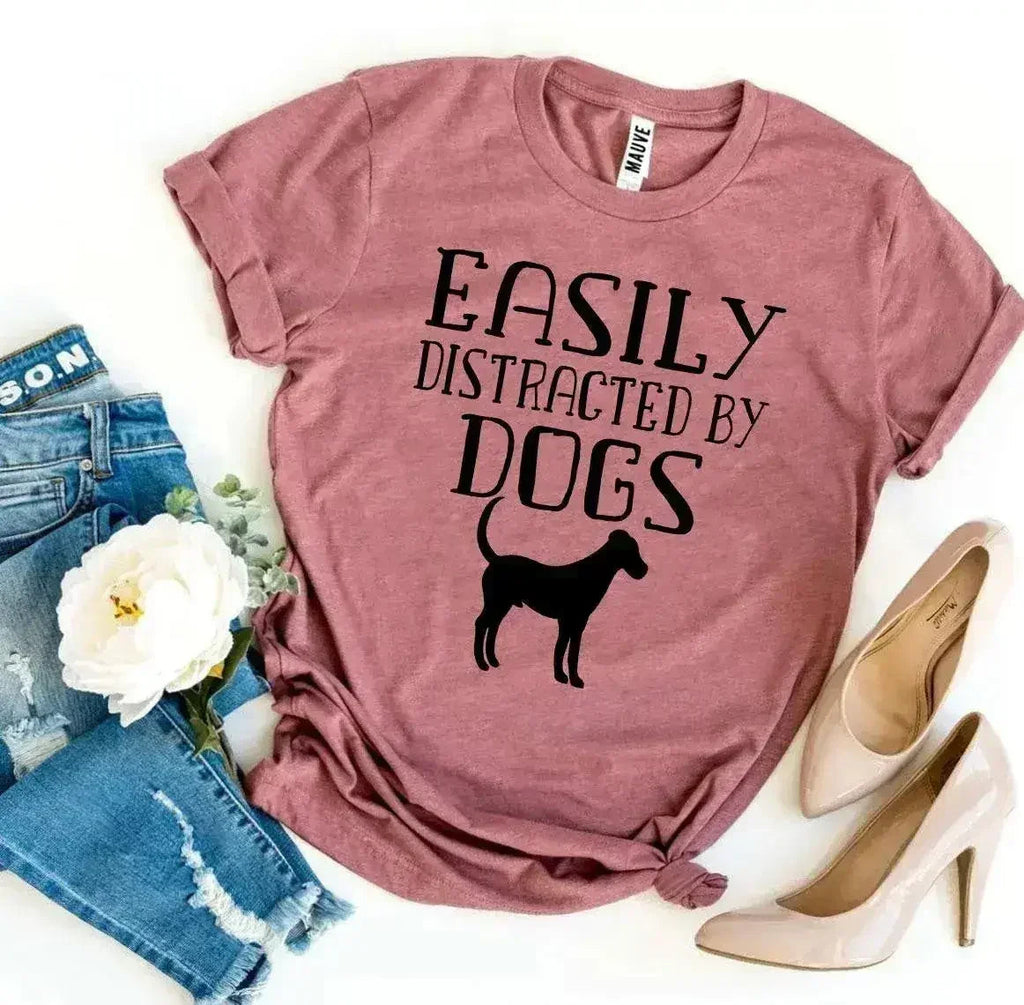 Easily Distracted By Dogs T-shirt - SJB-DIAMOND ELITES