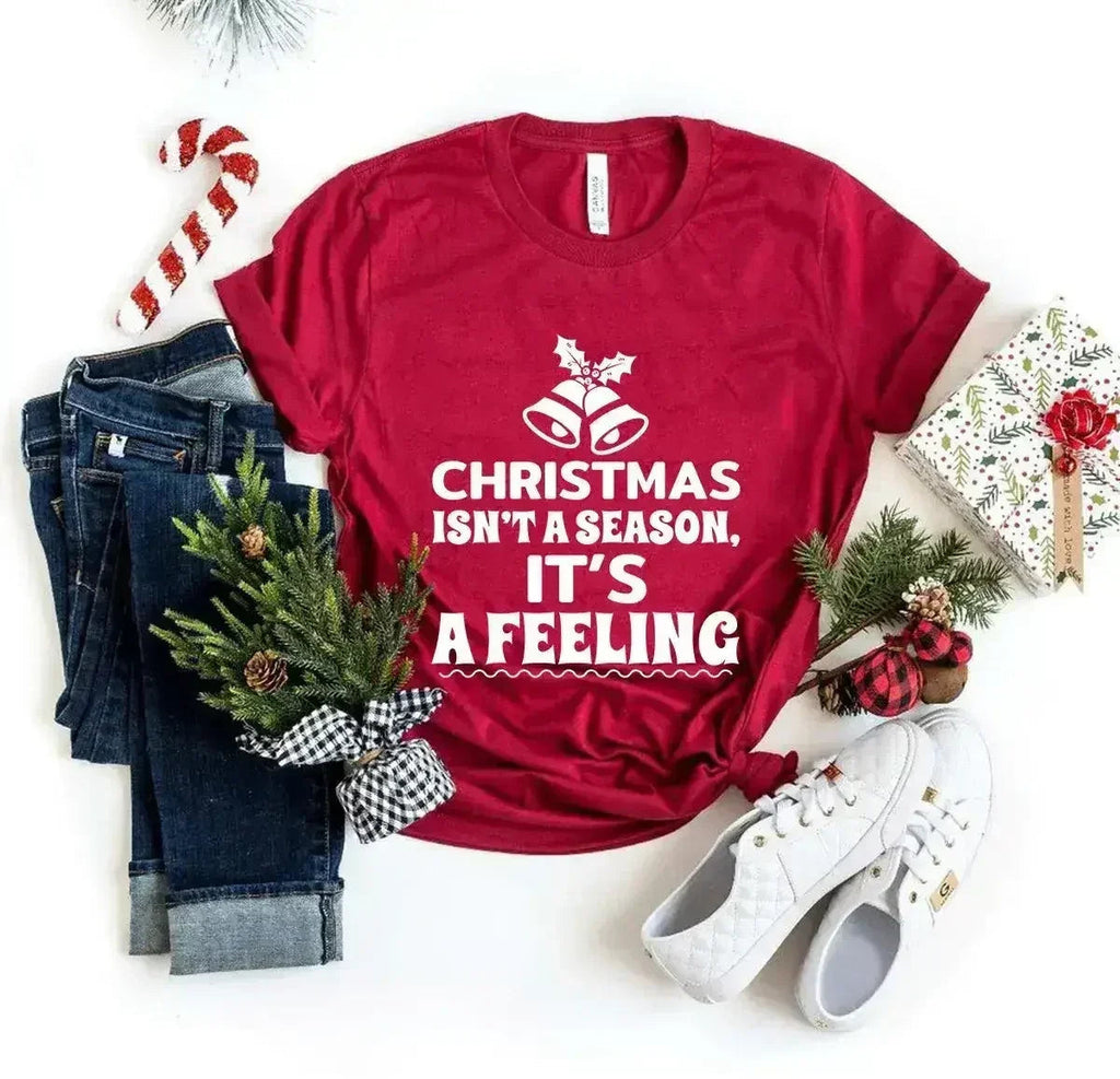 Christmas Is Not A Season Its A Feeling Shirt Femstylo