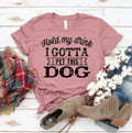 Hold My Drink I Gotta Pet This Dog T-shirt - SJB-DIAMOND ELITES