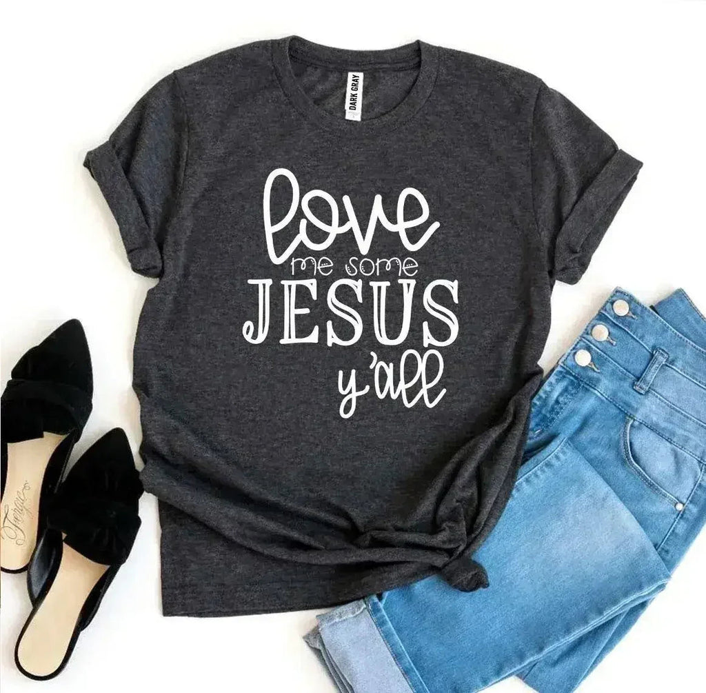 Love Me Some Jesus T-shirt - SJB-DIAMOND ELITES