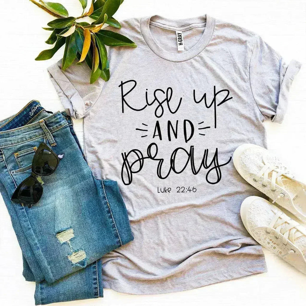 Rise Up And Pray Luke 22:46 T-shirt - SJB-DIAMOND ELITES