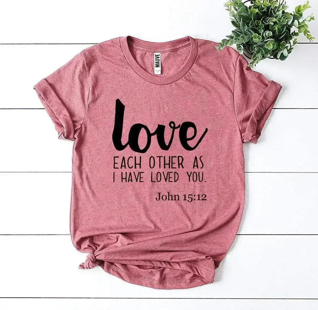 Love Each Other As I Have Loved You T-shirt - SJB-DIAMOND ELITES
