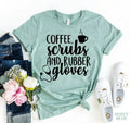Coffee, Scrubs & Rubber Gloves T-shirt - SJB-DIAMOND ELITES