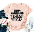 Happy Quarantined Birthday T-shirt - SJB-DIAMOND ELITES