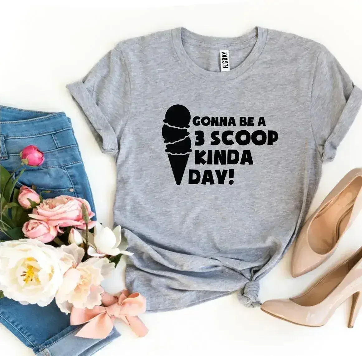 Gonna Be a 3 Scoop Kinda Day! T-shirt - SJB-DIAMOND ELITES
