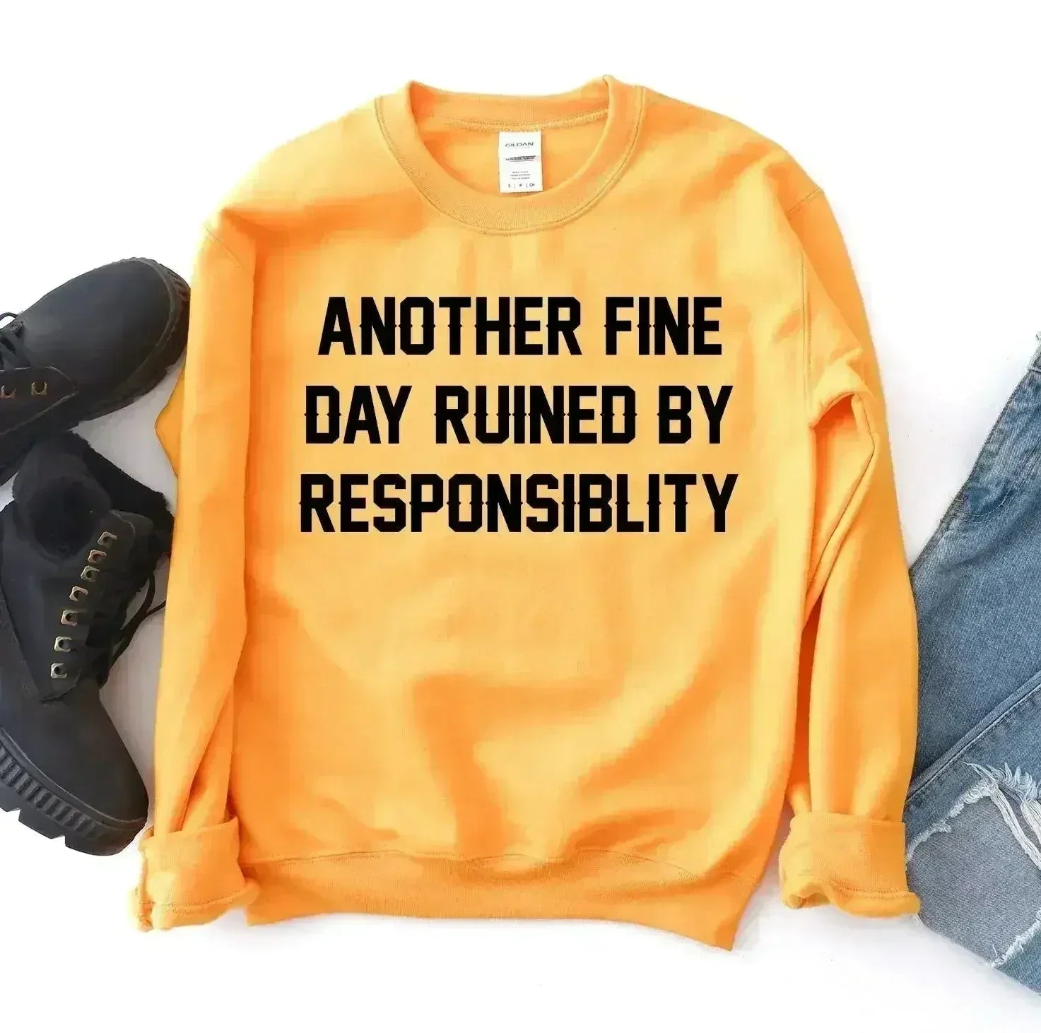 Another Fine Day Ruined by Responsibility Sweatshirt - SJB-DIAMOND ELITES