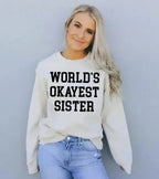 World's Okayest Sister Sweatshirt - SJB-DIAMOND ELITES