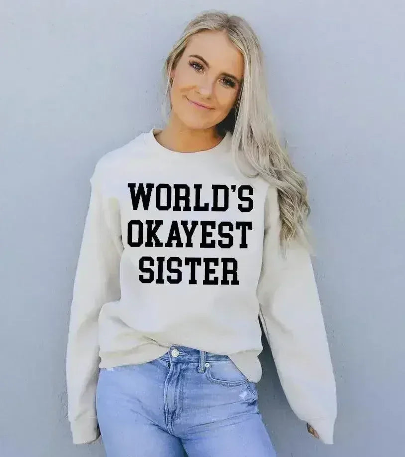 World's Okayest Sister Sweatshirt - SJB-DIAMOND ELITES