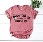 Caffeine & Quarantine T-shirt - SJB-DIAMOND ELITES
