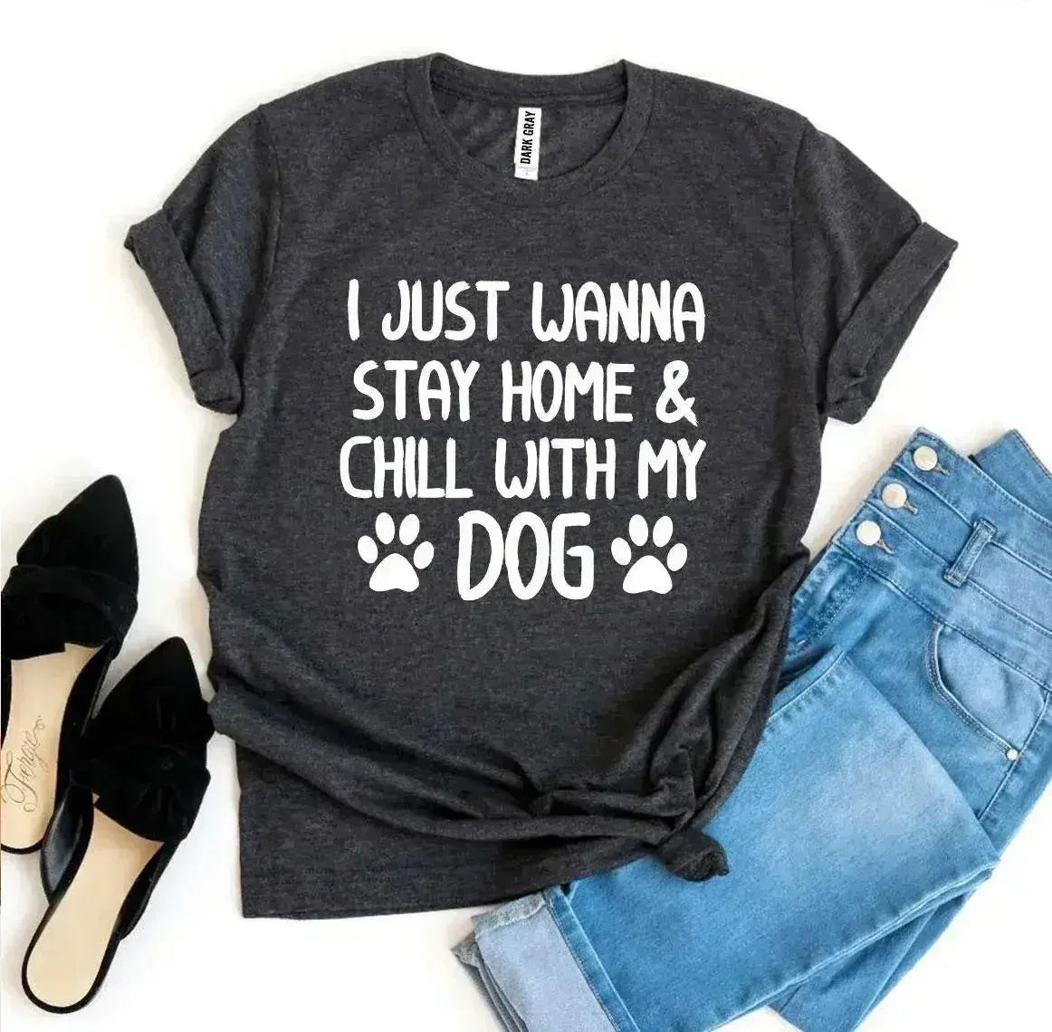 I Just Wanna Stay Home & Chill With My Dog T-shirt - SJB-DIAMOND ELITES