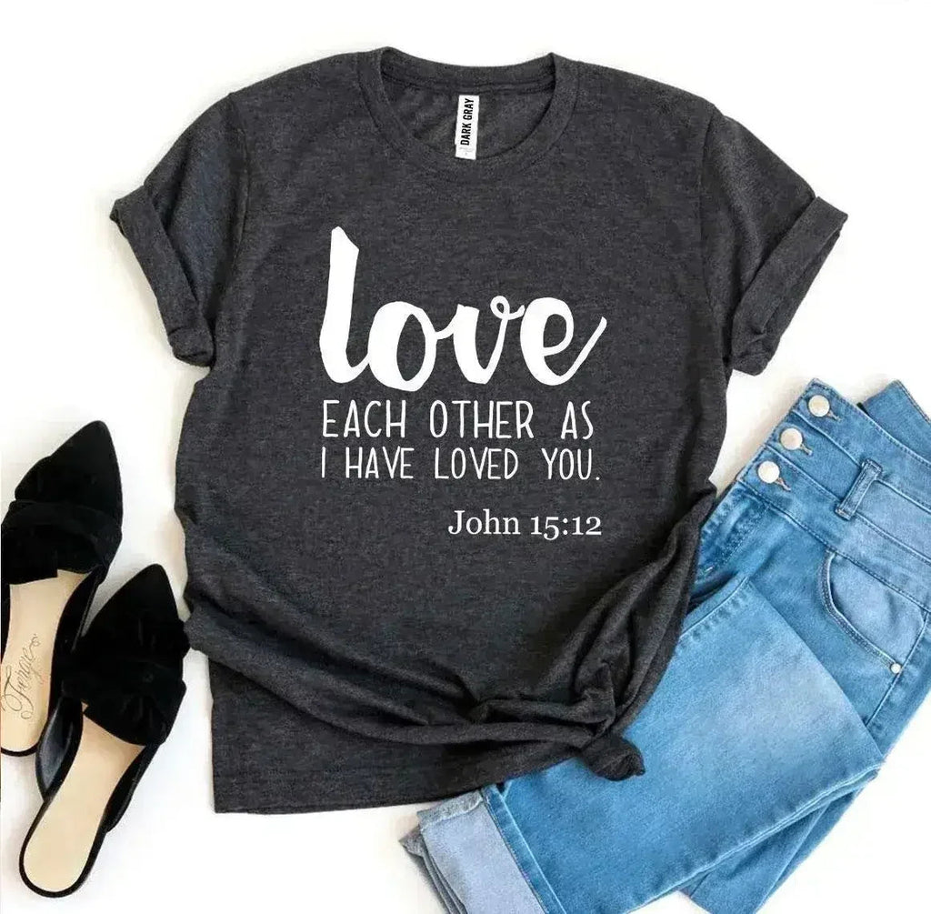 Love Each Other As I Have Loved You T-shirt - SJB-DIAMOND ELITES