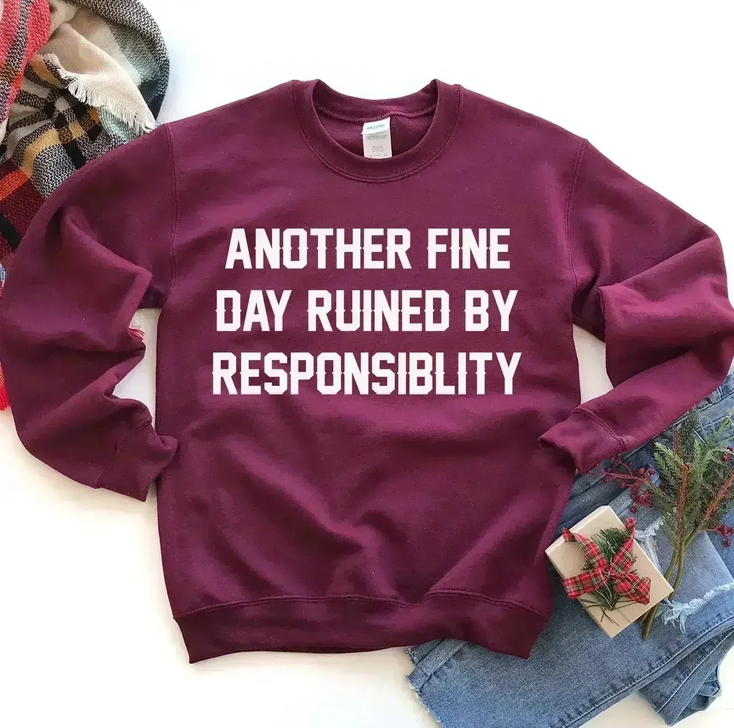 Another Fine Day Ruined by Responsibility Sweatshirt - SJB-DIAMOND ELITES
