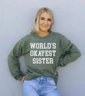 World's Okayest Sister Sweatshirt - SJB-DIAMOND ELITES
