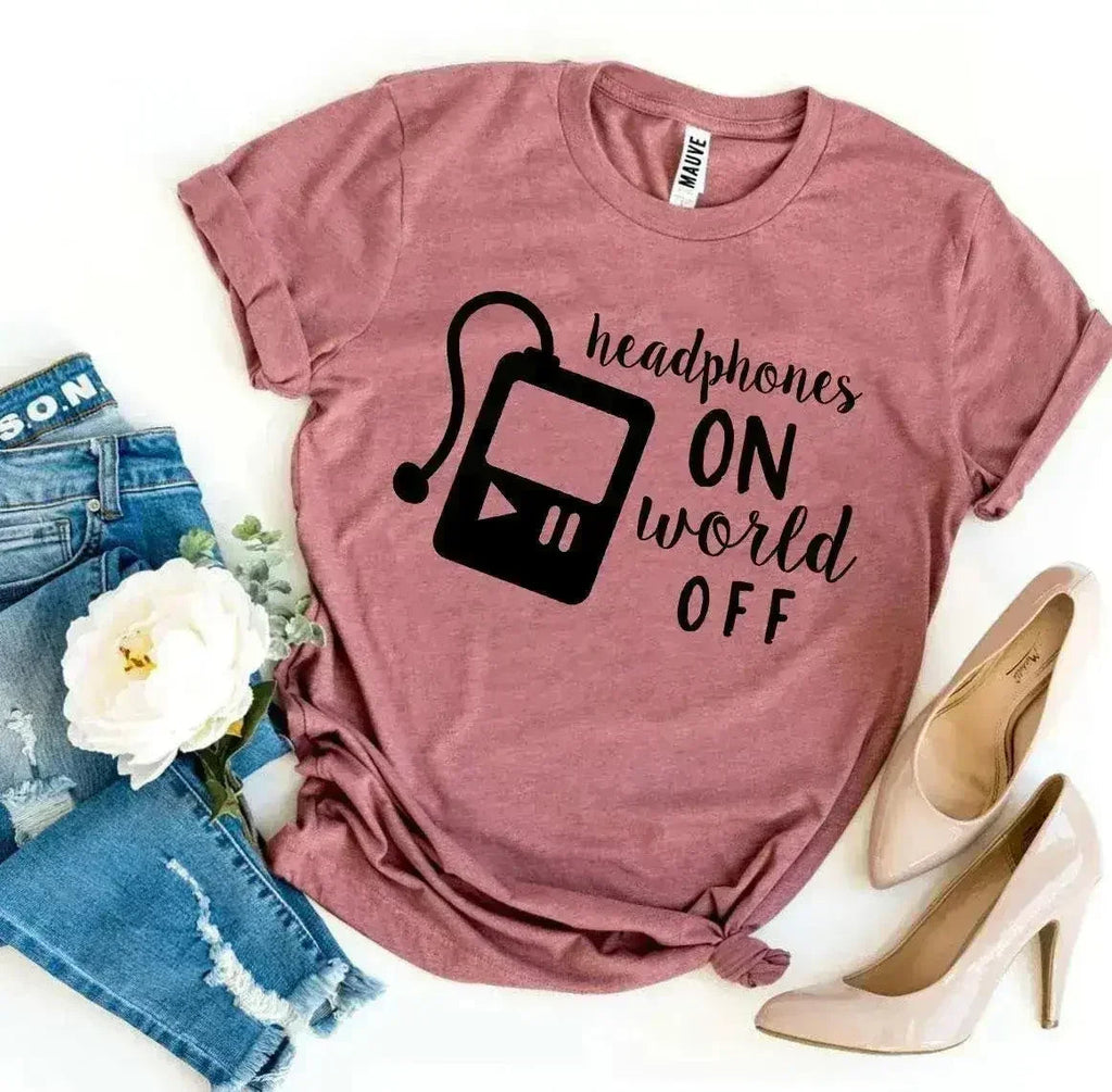 Headphones On World Off T-shirt - SJB-DIAMOND ELITES