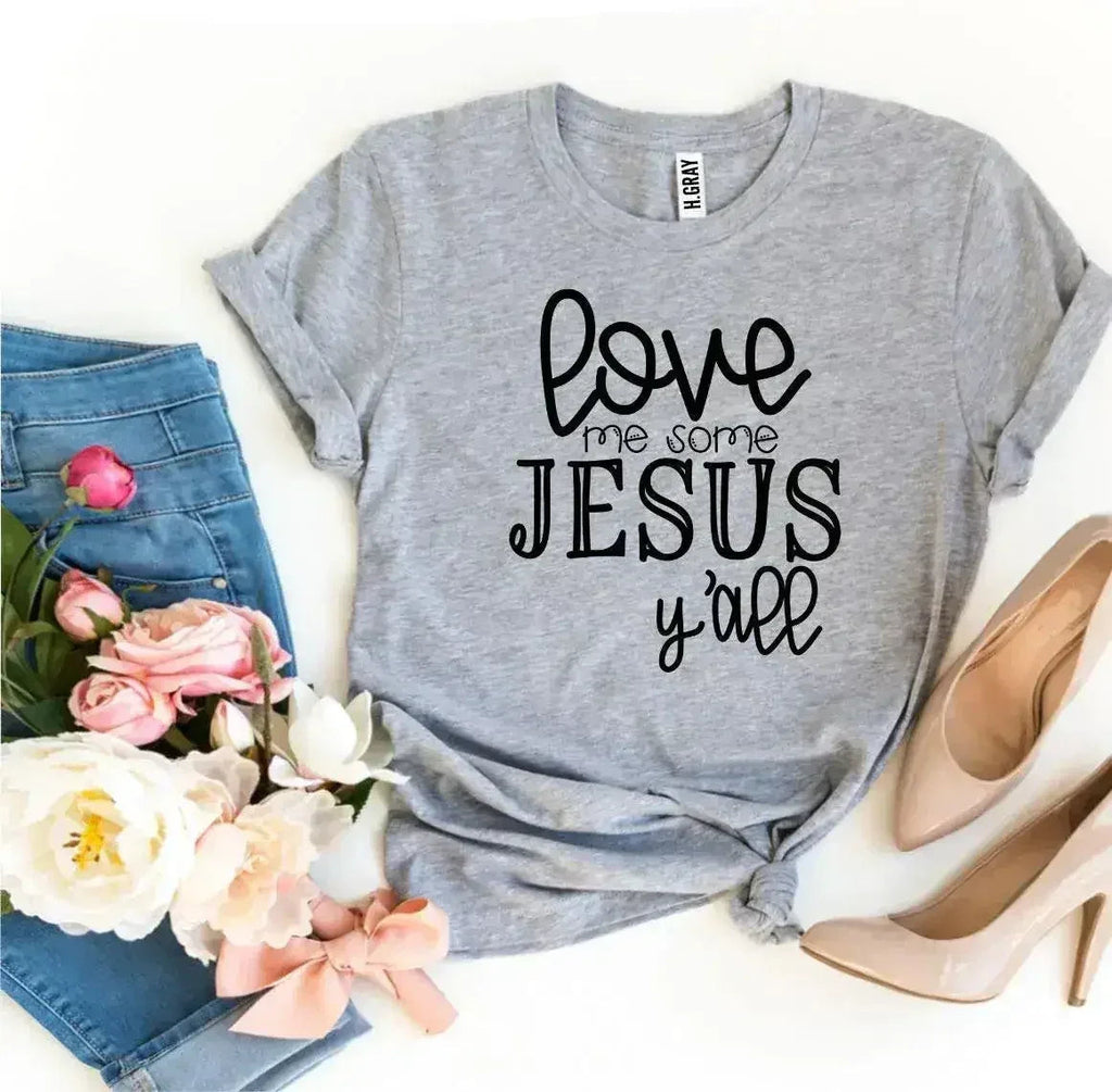 Love Me Some Jesus T-shirt - SJB-DIAMOND ELITES