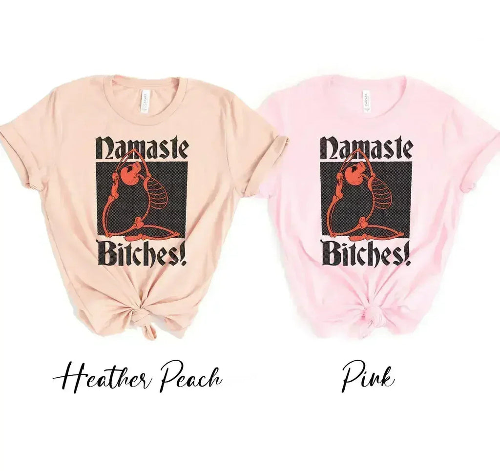 Namaste Bitches T-shirt Femstylo