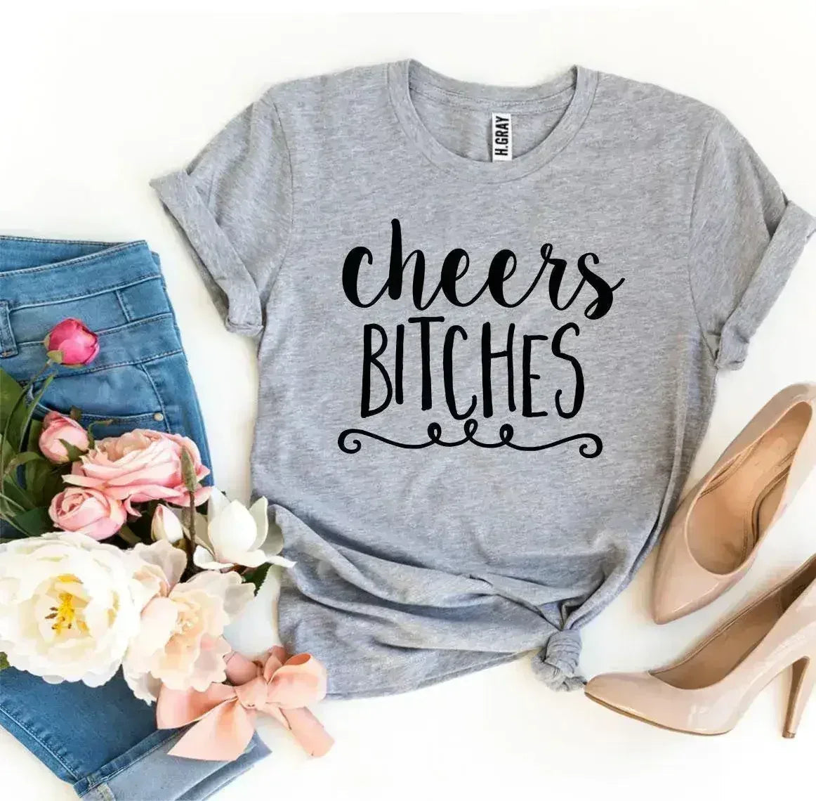Cheers Bitches T-shirt Femstylo