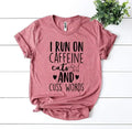 I Run On Caffeine Cats And Cuss Words T-shirt - SJB-DIAMOND ELITES