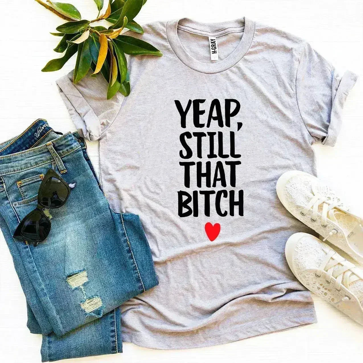 Yeap, Still That Bitch T-shirt - SJB-DIAMOND ELITES