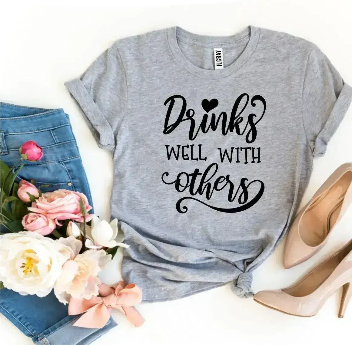 Drinks Well With Others T-shirt - SJB-DIAMOND ELITES