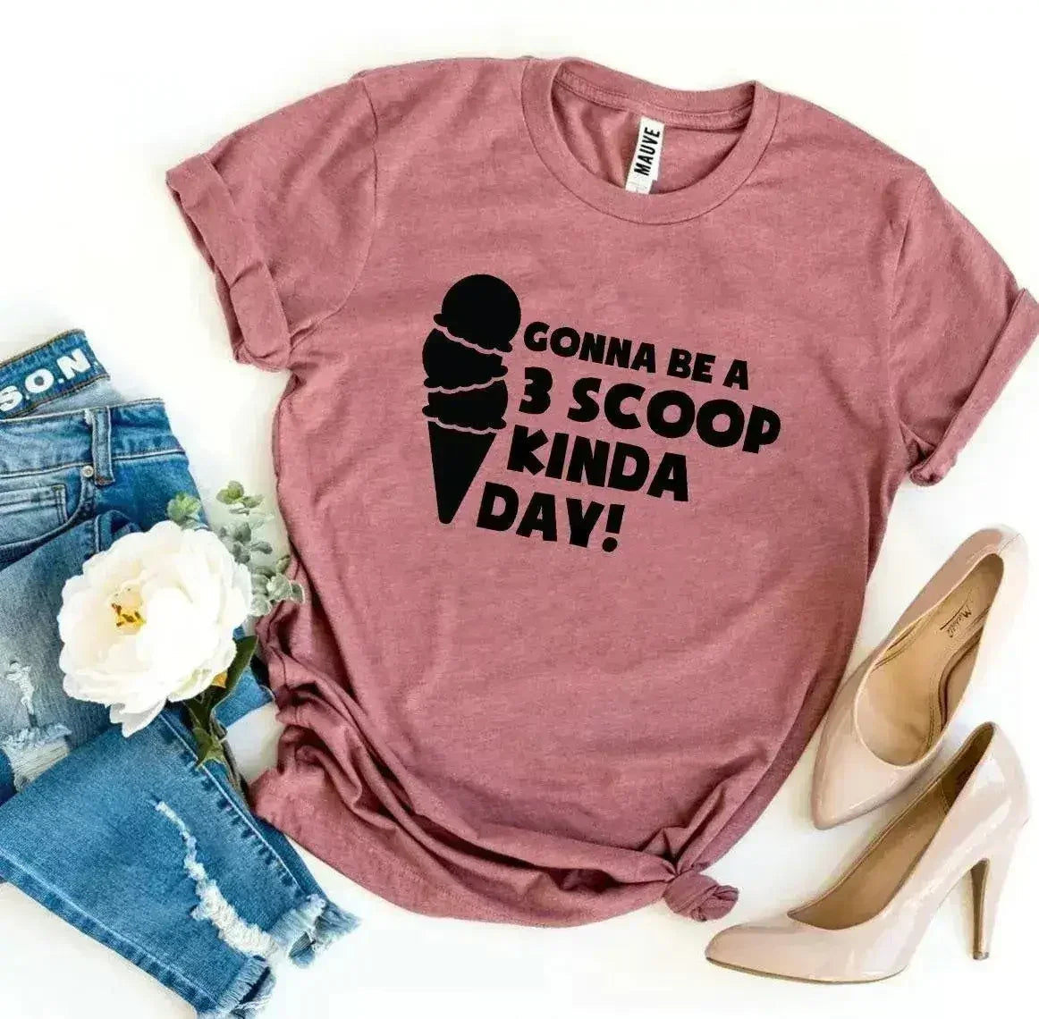 Gonna Be a 3 Scoop Kinda Day! T-shirt - SJB-DIAMOND ELITES