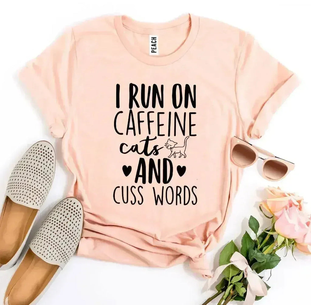 I Run On Caffeine Cats And Cuss Words T-shirt - SJB-DIAMOND ELITES