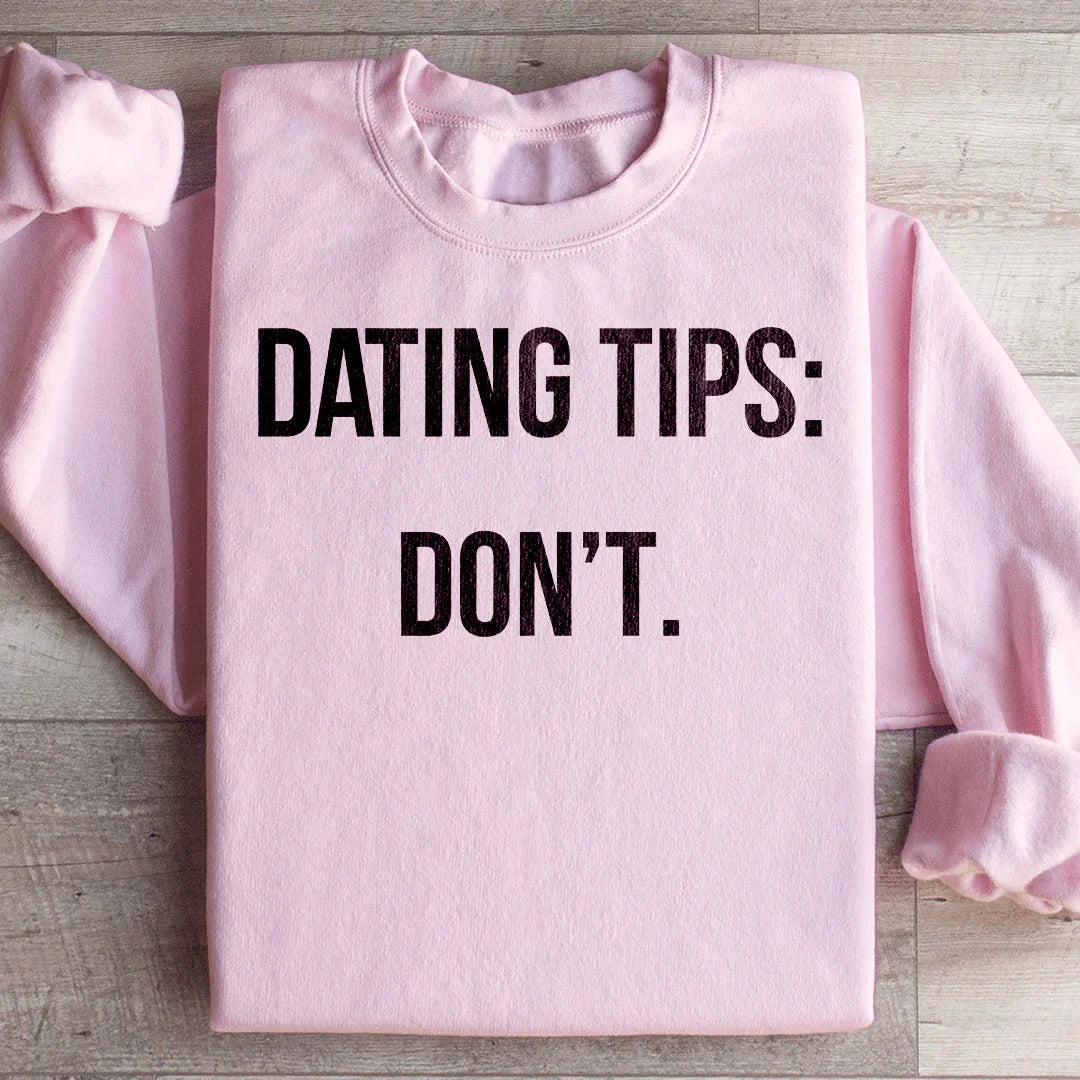 Dating tips Sweatshirt Peachy Sunday