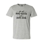 DT0128 She Got Mad Hustle and a Dope Soul Shirt - SJB-DIAMOND ELITES