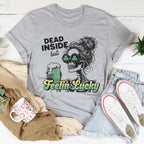 Dead Inside But Feelin Lucky Tee Peachy Sunday