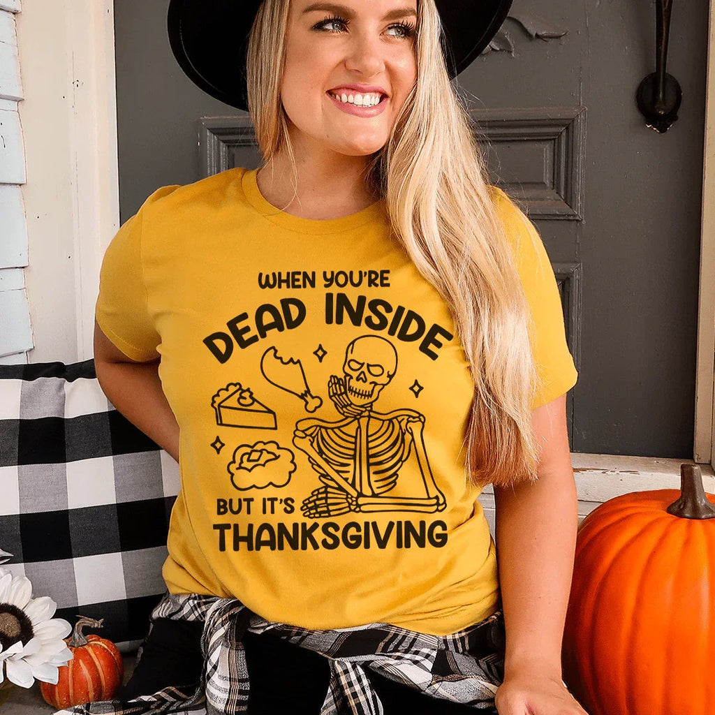 Dead Inside But It's Thanksgiving Tee Peachy Sunday