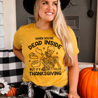 Dead Inside But It's Thanksgiving Tee Peachy Sunday