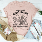 Dead Inside But It's Thanksgiving Tee Peachy Sunday
