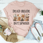 Dead Inside But Spiced Tee Peachy Sunday