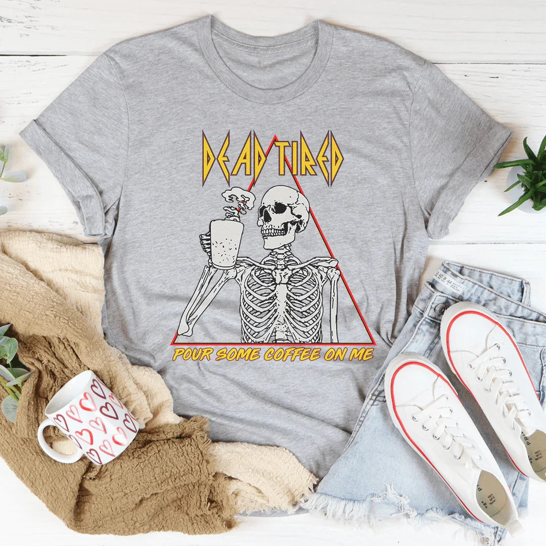 Dead Tired Coffee Tee