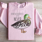 Dear Autocorrect It's Never Duck Sweatshirt Peachy Sunday