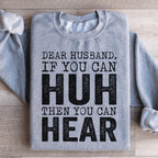 Dear Husband If You Can Huh You Can Hear Sweatshirt Peachy Sunday