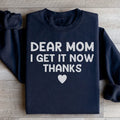 Dear Mom I Get It Now Thanks Sweatshirt Peachy Sunday