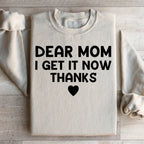 Dear Mom I Get It Now Thanks Sweatshirt Peachy Sunday