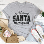 Dear Santa Are We Good Tee Peachy Sunday