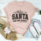 Dear Santa Are We Good Tee Peachy Sunday