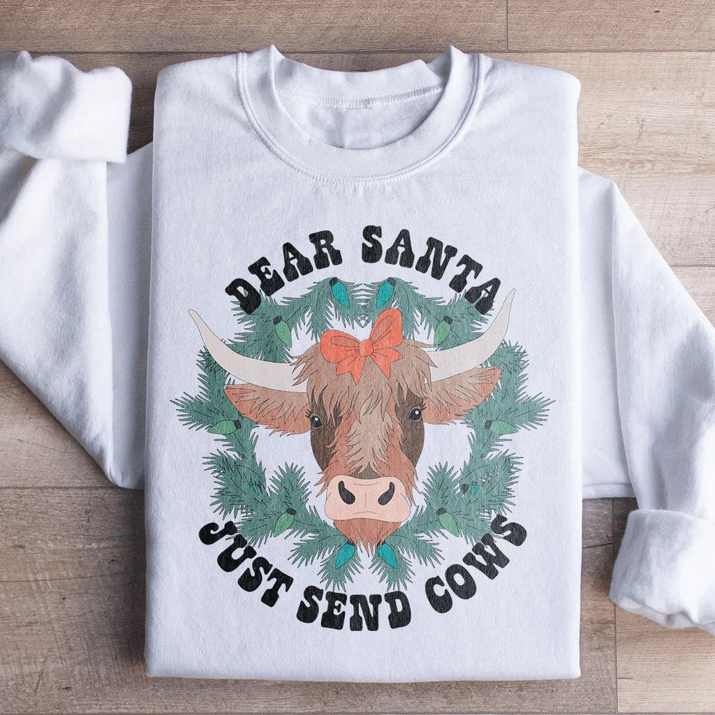 Dear Santa Just Send Cows Sweatshirt Peachy Sunday