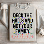 Deck The Halls And Not Your Family Sweatshirt Peachy Sunday