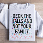 Deck The Halls And Not Your Family Sweatshirt Peachy Sunday