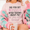 Did You Get Paid After Talking About Me Tee Peachy Sunday