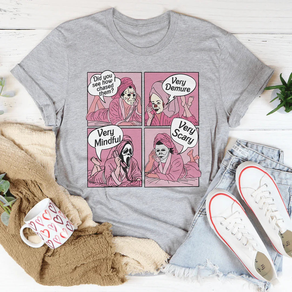 Did You See How I Chased Them Very Demure Very Mindful Very Scary Tee