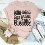 Ding Dong Your Opinion Is Wrong Tee Peachy Sunday