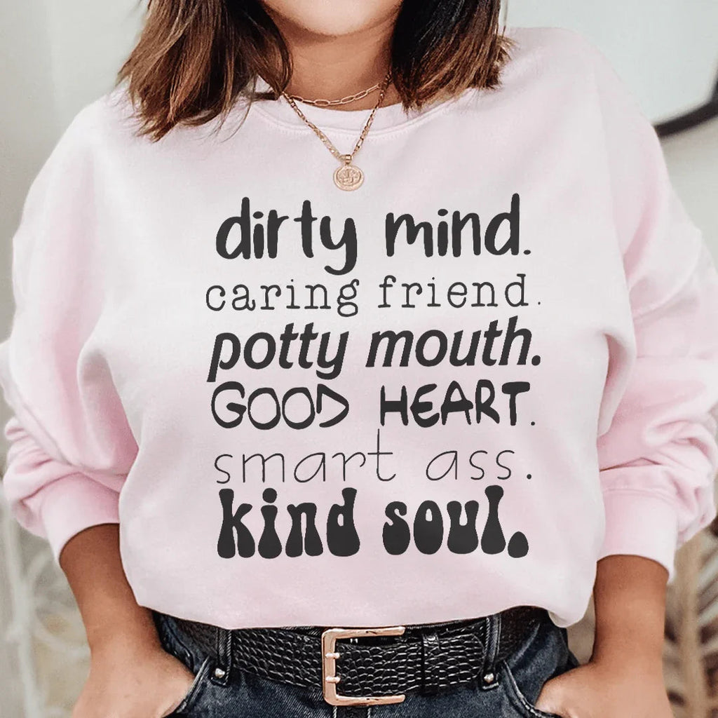 Dirty Mind Caring Friend Potty Mouth Good Heart Sweatshirt Peachy Sunday
