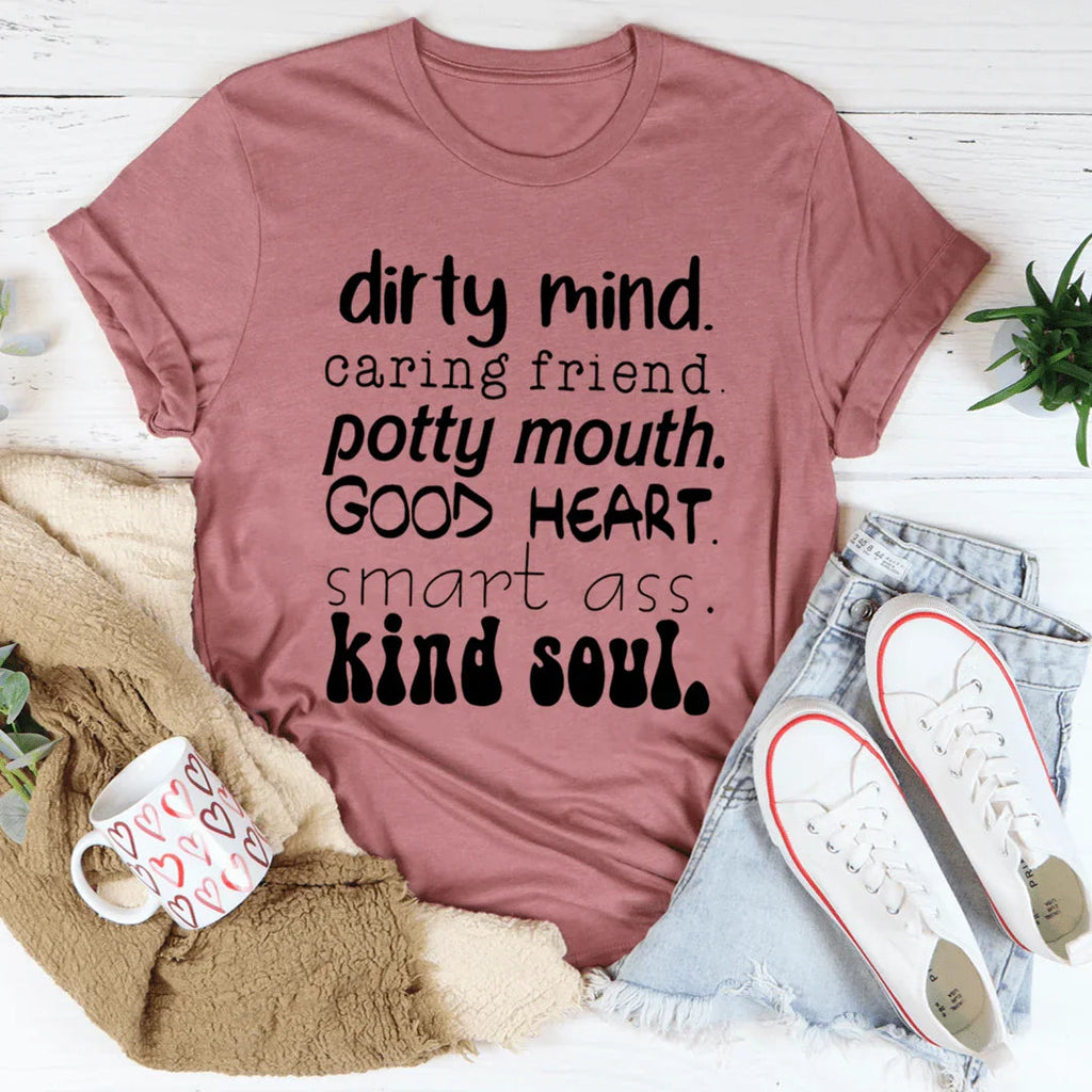 Dirty Mind Caring Friend Potty Mouth Good Heart Tee - SJB-DIAMOND ELITES