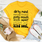 Dirty Mind Caring Friend Potty Mouth Good Heart Tee - SJB-DIAMOND ELITES