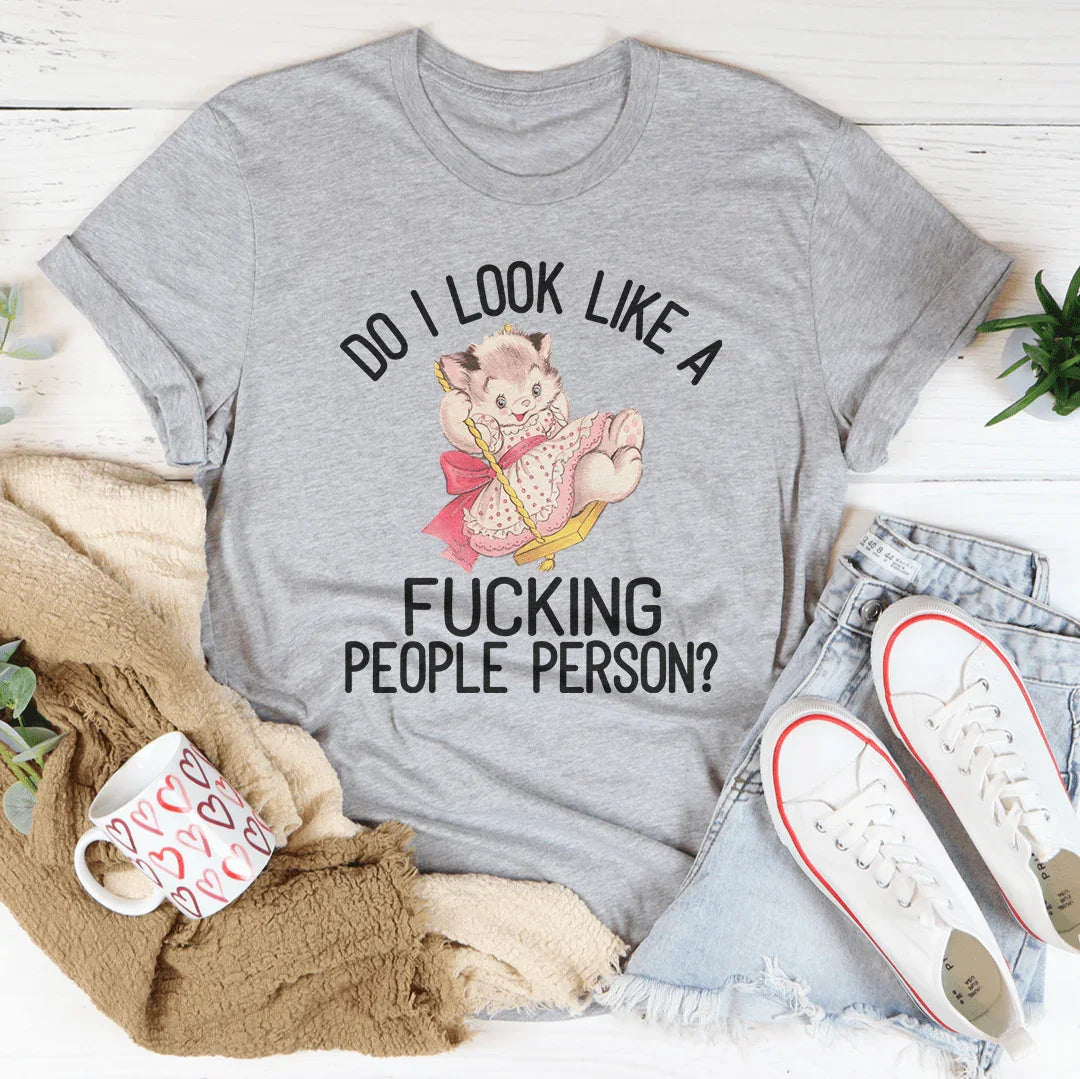 Do I Look Like A F* People Person Tee Peachy Sunday